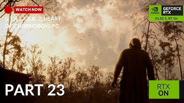 "Dark Times Continues" S.T.A.L.K.E.R. 2: Heart of Chornobyl PC Gameplay Walkthrough Part 23 #Gaming