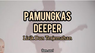 Pamungkas - Deeper ( Lirik Video Dan Terjemahan )