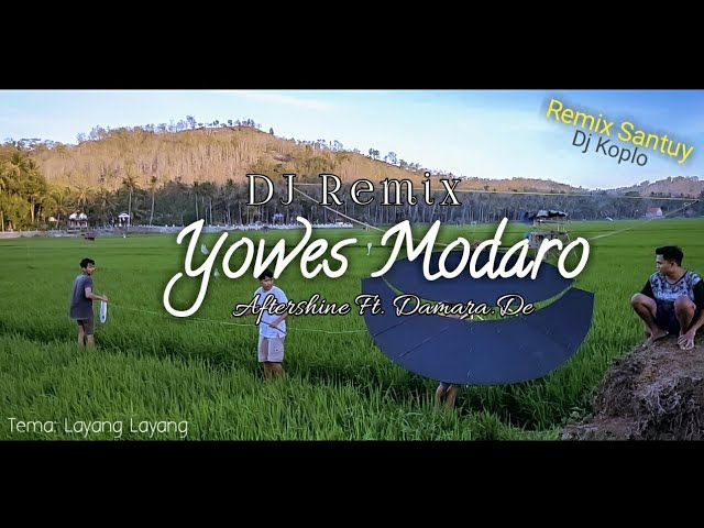 DJ YOWES MODARO - Aftershine REMIX SANTUY Full Bass ( Riki Johan ) class=