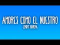 Jerry Rivera - Amores Como el Nuestro (Letra/Lyrics)