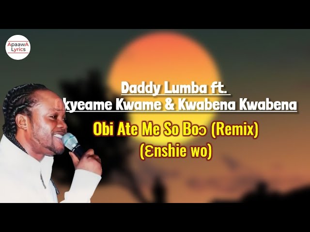 Daddy Lumba - Enshie Wo ft. Okyeame Kwame (Lyrics Video) class=