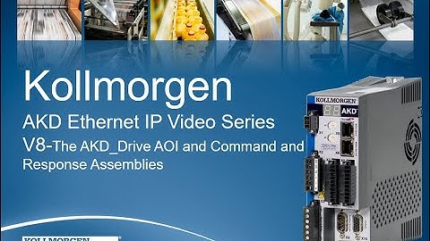 Video 8 EIP AKD Drive AOI and Assemblies