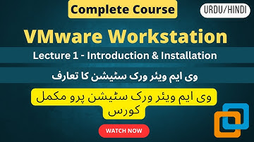 Introduction & Installation - VM Workstation Pro Beginners to Expert - Lecture 1 - Urdu / Hindi