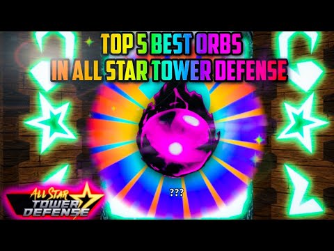TOP 5 BEST ORBS IN ALL STAR TOWER DEFENSE!(Roblox) 