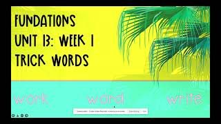 Fundations Unit 13 Week 1 Trick Words: Work, Word, & Write