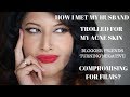 MOST HONEST Q & A EVER ! MEETING MY HUSBAND ONLINE, HOW I MAKE MY MONEY, NEGATIVE BLOGGERS , ACTING