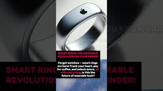 SMART RINGS: THE WEARABLE REVOLUTION ON YOUR FINGER!