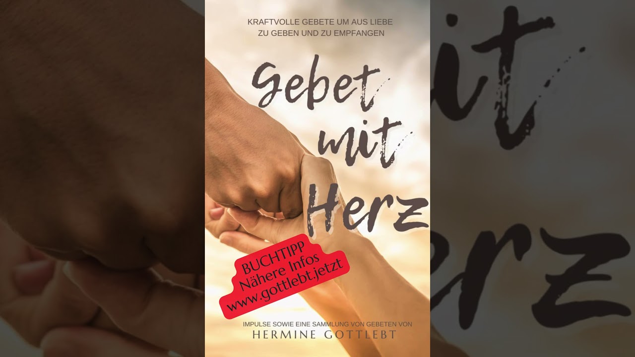 Gebet mit Herz - Kraftvolle Gebete zur 