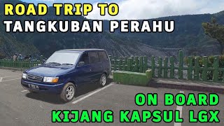 ROAD TRIP Tangkuban Perahu | ON BOARD Kijang Kapsul LGX Adventure #kijangkapsul #roadtrip