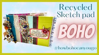 BOHO NEWBIE -RECYCLING A SKETCH PAD TO MAKE A JOURNAL - #howbohocanyougo #artjournal #papercraft