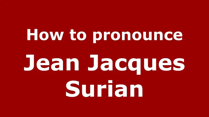 How to pronounce Jean Jacques Surian (French/Franc...