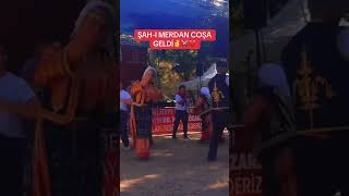 Şah - I Merdan Coşa Geldi̇ ⚔️✌️❤️