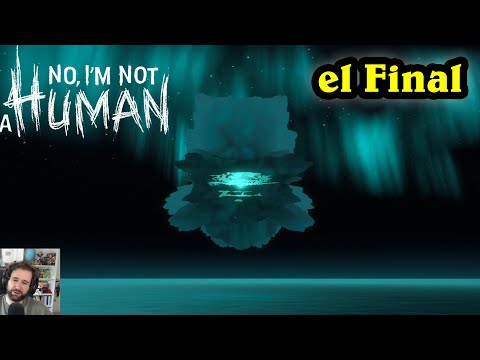 Terminamos "No, I'm Not a Human". Final haciendo caso al Calvo