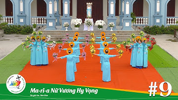 Bài 9: Ma-ri-a Nữ Vương Hy Vọng || Mẫu dâng hoa năm 2025