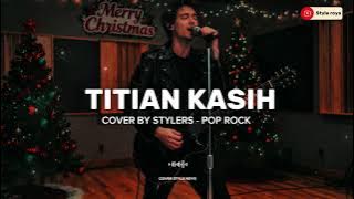 TITIAN KASIH - ARIE SAPULETTE | COVER STYLERS POP ROCK