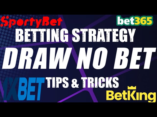 How To Find Value Bets Using Draw No Bet Betting Strategy - SolutionTipster