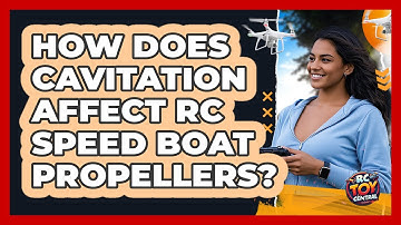 How Does Cavitation Affect RC Speed Boat Propellers? - RC Toy Central