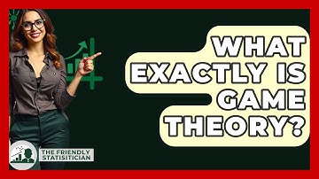 What Exactly Is Game Theory? - The Friendly Statistician