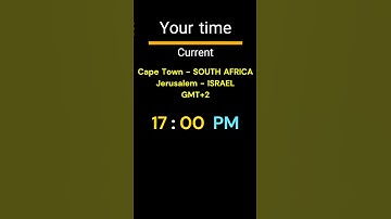 GMT+2｜17:00 PM｜CAPE TOWN, JERUSALEM