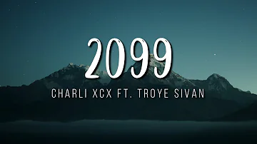 Charli XCX - 2099 (Lyrics) feat. Troye Sivan