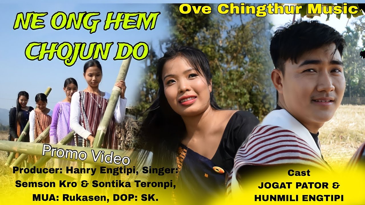 NE ONG AHEM CHOJUN DO Ft JOGAT PATOR  HUNMILI ENGTIPI  A romantic karbi official video promo 