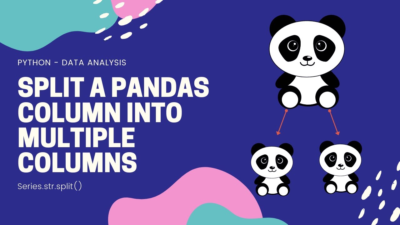 Split Pandas Column | How To Split Items Into Multiple Columns In A Dataframe (Python)