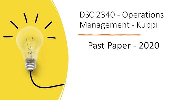DSC 2340 | Operations Management | Past Paper 2020
