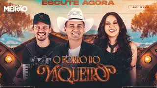 O Forró do Vaqueiro - Forró Meirão