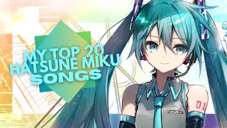 My top 20 Hatsune Miku songs