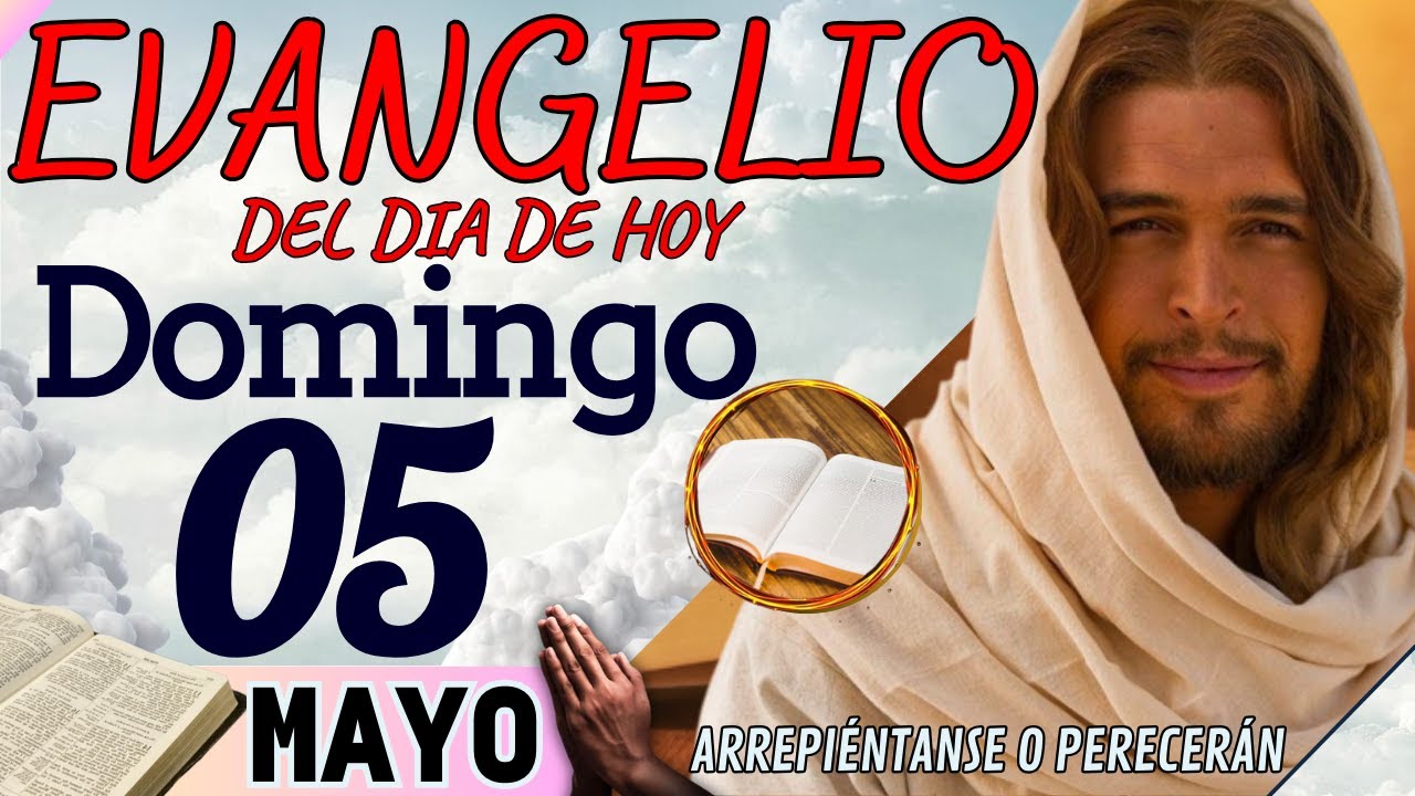 Evangelio del día de Hoy Domingo 05 de Mayo de 2024 |Lectura y ...
