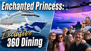 Enchanted & Discovery Princess Exclusive Dining at 360 - the most immersive at sea? 