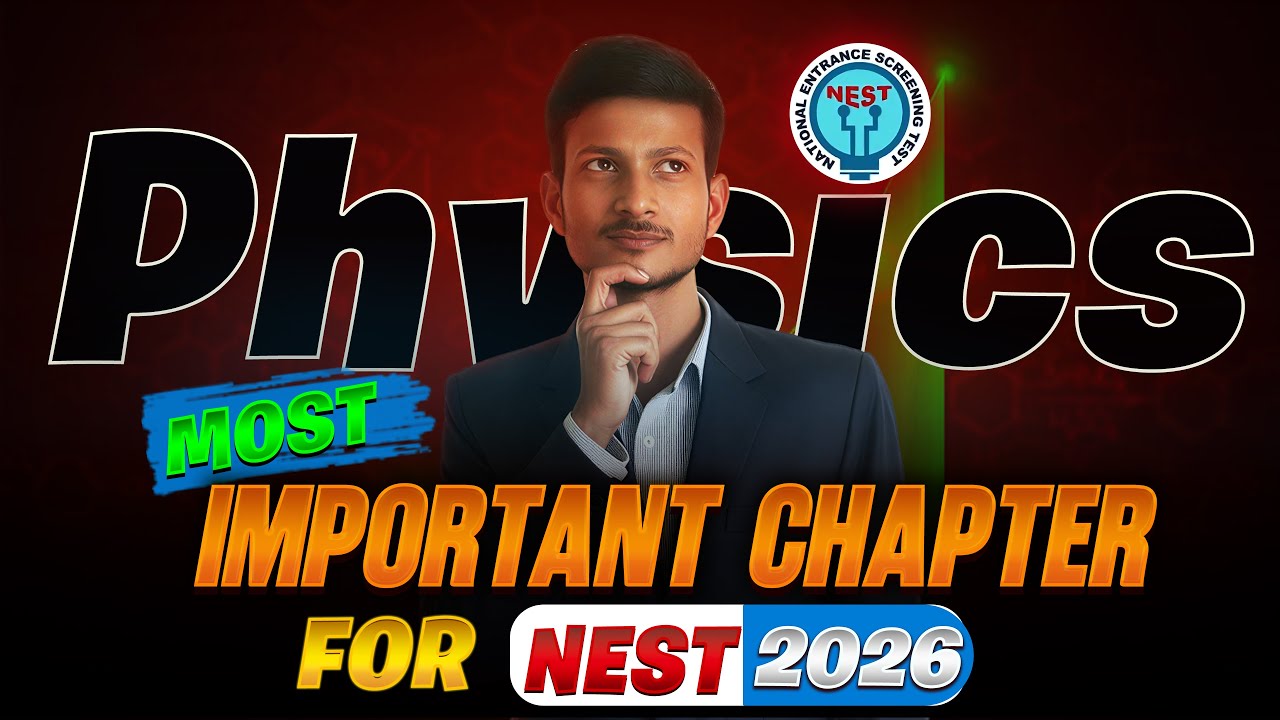 Most important chapters of Physics for NEST 2026😱😱😱😱😱
