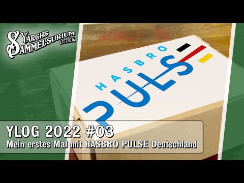 YLOG 2022 #03 - Mein erstes mal bei Hasbro Pulse - Yargh checkt das mal aus