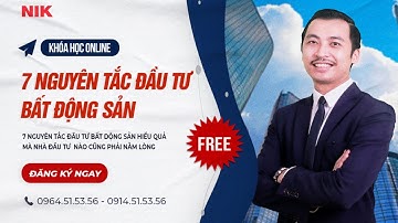 7 Nguyên Tắc Đầu Tư Bất Động Sản Năm 2022 | Nguyễn Thành Tiến