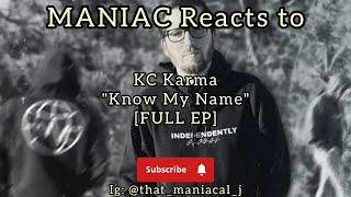 MANIAC Reacts to KC Karma - Know My Name [FULL EP REACTION] | I SEE YOU!!!