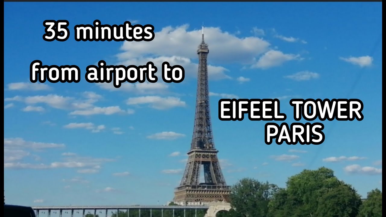 35 Minutes From Paris Airport To Eiffel Tower In Paris YouTube