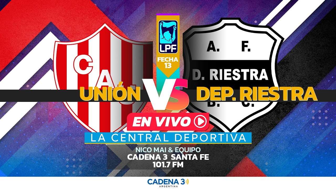 🔴 EN VIVO | UNIÓN vs DEPORTIVO RIESTRA | TORNEO APERTURA | FECHA 13 ...