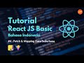 Tutorial React JS Basic Untuk Pemula | #04 Fetching Data Sederhana