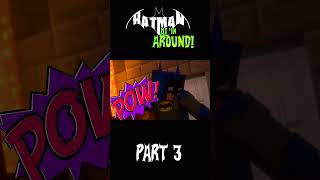 BATMAN: Alin Around! (Part 3)