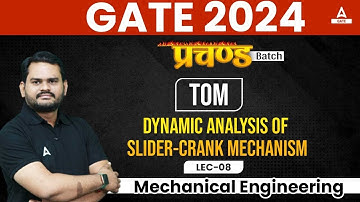 Dynamic Analysis of Slider-Crank Mechanism in TOM | GATE 2024 Preparation Mechanical Engineering