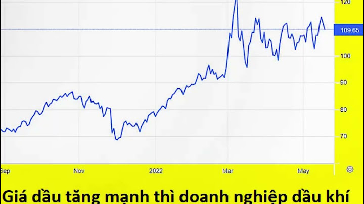 Giá dầu tăng doanh nghiệp dầu khí nào được lợi