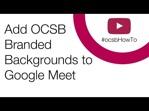 Add OCSB Branded Backgrounds to Google Meet