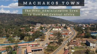 Machakos Town, The First British Administrative Center in East Africa.
