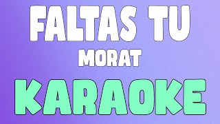 Faltas Tú(Karaoke/Instrumental) - Morat