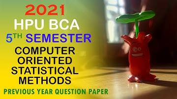 HPU BCA 5th Computer Oriented Statistical Methods   Previous Year Question paper 2018 | Hpu bca