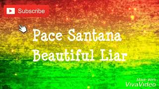 Pace Santana - Beautiful Liar