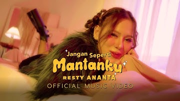 Resty Ananta - Jangan Seperti Mantanku (Official Music Video NAGASWARA)