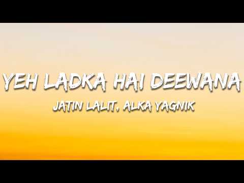 Yeh Ladka Hai Deewana - Jatin Lalit, Alka Yagnik & Udit Narayan (Lyrics) | 7clouds Hindi