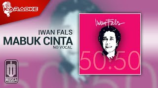 Iwan Fals - Mabuk Cinta ( Karaoke Video) | No Vocal