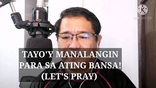 PRAYING FOR OUR NATION, THE PHILIPPINES | MANALANGIN PO TAYO!